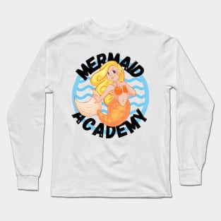 Mermaid Academy Cute Blond Mermaid Perfect Gift for Mermaid and Siren Lovers Long Sleeve T-Shirt